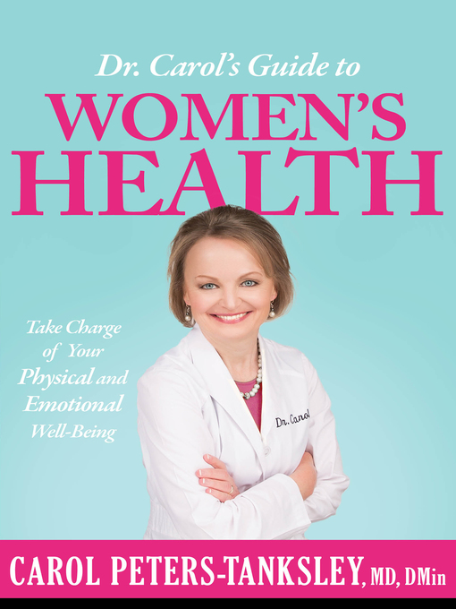 Title details for Dr. Carol's Guide to Women's Health by Carol Peters-Tanksley - Available